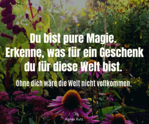 Du bist magisch.